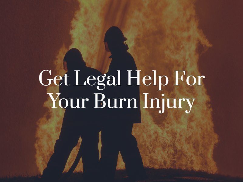 Burn Injury Attorneys In West Virginia | Free Case Evaluation