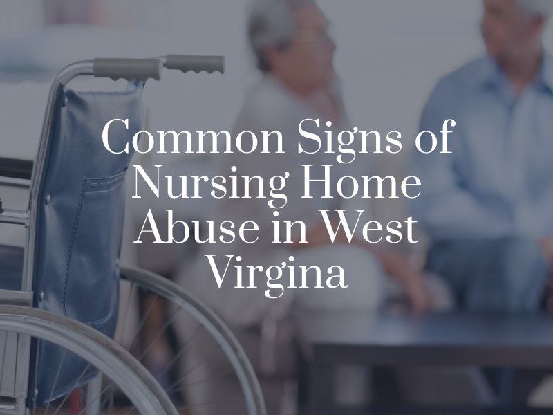 West Virginia Nursing Home Abuse lawyer and common signs of elder abuse